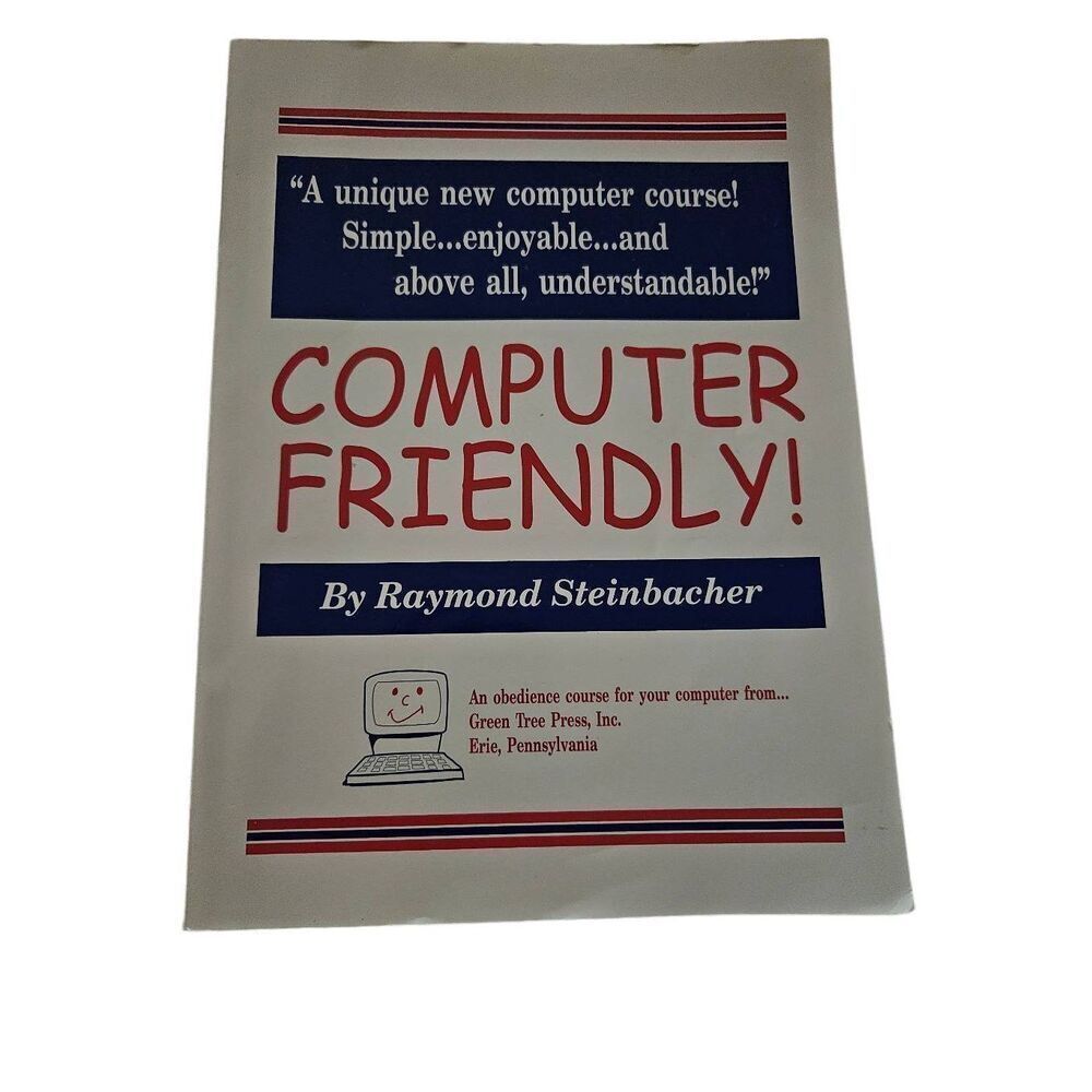 Computer friendly by Raymond Steinbacher